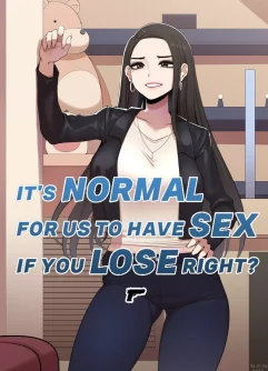 It’s Normal For Us To Have Sex If You Lose Right?