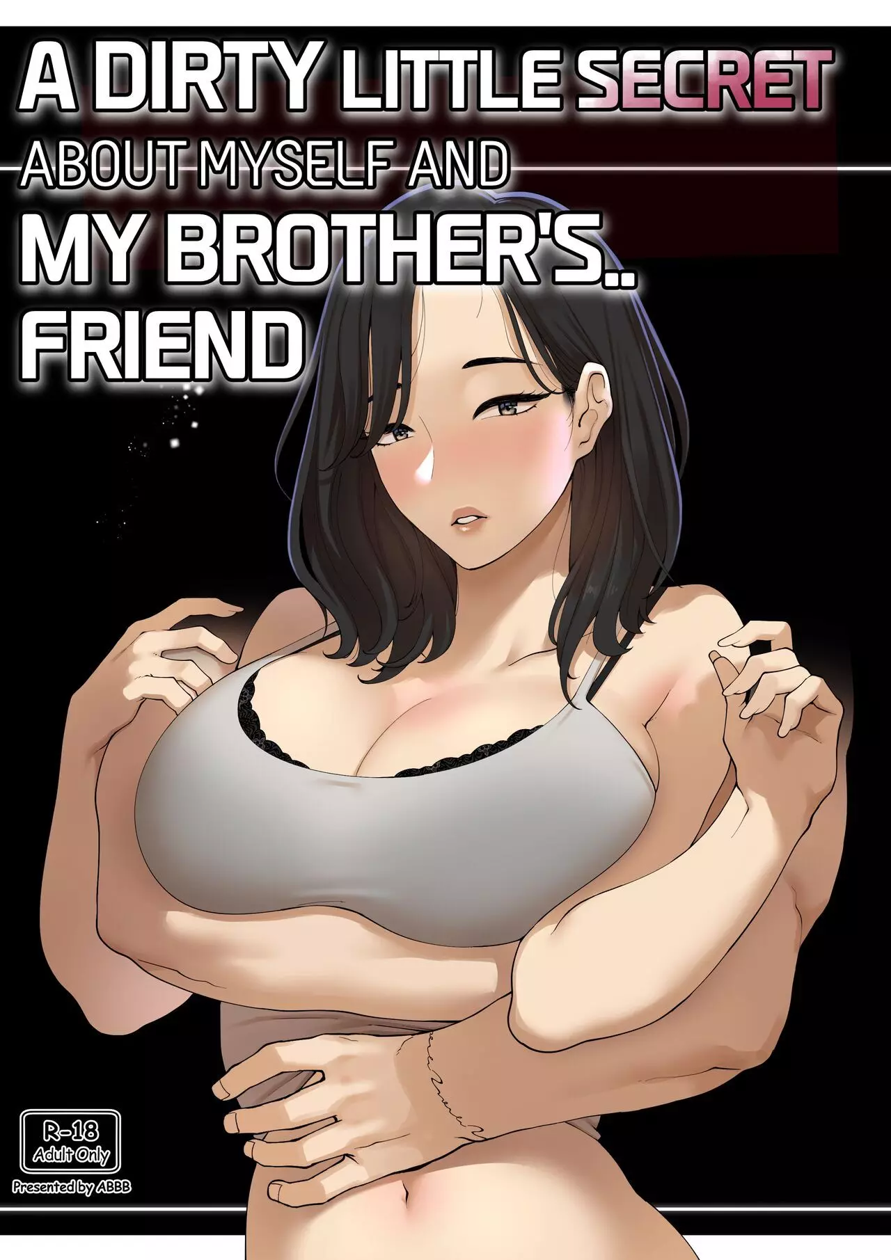 A Dirty Little Secret About Myself And My Brother’s.. Friend